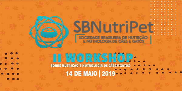 II WORKSHOP SOBRE NUTRIÇÃO E NUTROLOGIA DE CÃES E GATOS
